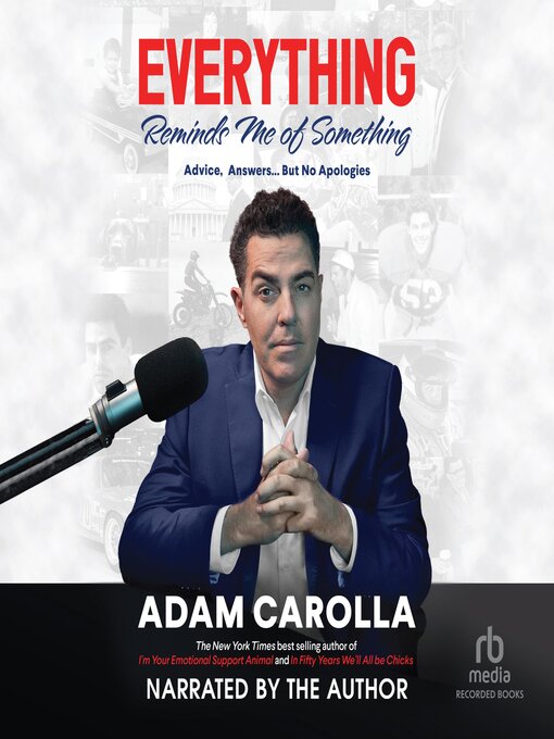 Title details for Everything Reminds Me of Something by Adam Carolla - Available